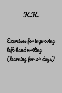 Exercises for improving left-hand writing (learning for 24 days)
