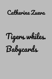 Tigers whiles. Babycards
