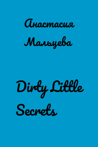 Dirty Little Secrets