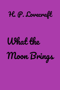 What the Moon Brings