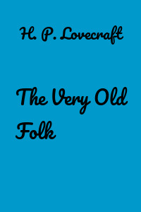 The Very Old Folk