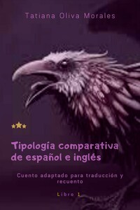 Tipología comparativa de español e inglés. Cuento adaptado para traducción y recuento. Libro 1