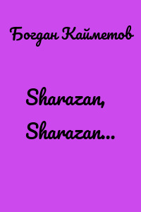 Sharazan, Sharazan…