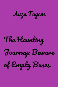 The Haunting Journey: Beware of Empty Buses