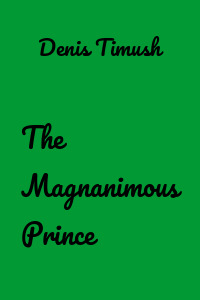 The Мagnanimous Prince