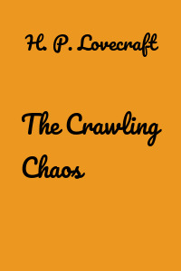 The Crawling Chaos