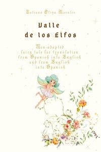 Valle de los Elfos. Non-adapted fairy tale for translation from Spanish into English and from English into Spanish