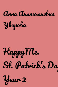 HappyMe. St. Patrick’s Day. Year 2