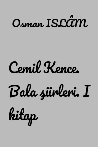 Cemil Kence. Bala şiirleri. I kitap