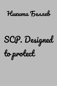 SCP. Designed to protect