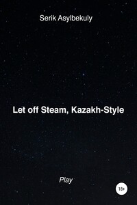 Let off Steam, Kazakh-Style
