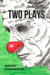 TWO PLAYS. MAIDEN FOREST. THE ADVENTURES OF YUMI