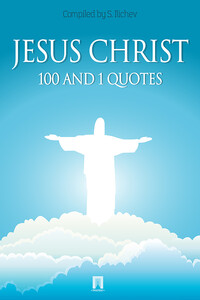 JESUS CHRIST. 100 and 1 quotes